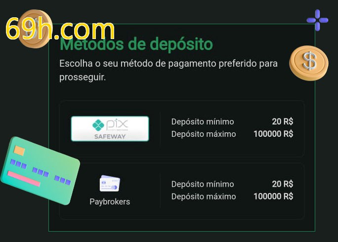 O cassino 69h.combet oferece uma grande variedade de métodos de pagamento